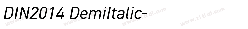 DIN2014 DemiItalic字体转换 DIN2014 DemiItalic字体转换